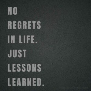 no regret life quotes